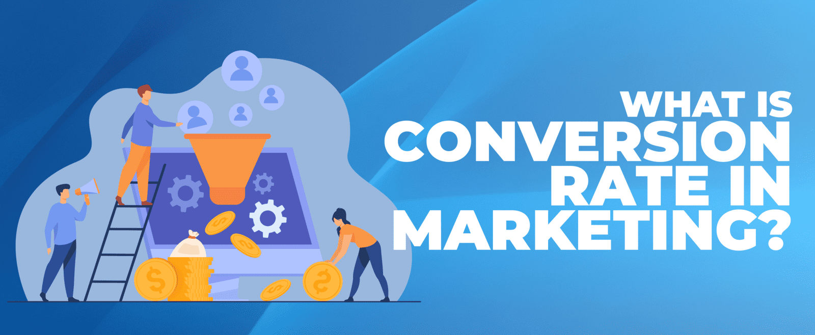 What is Conversion Rate in Marketing