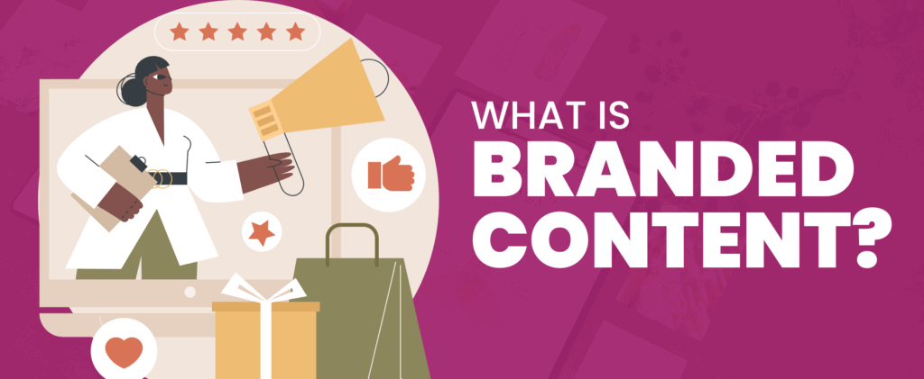 DEFINITION: What Is Branded Content? Strategy Explained!